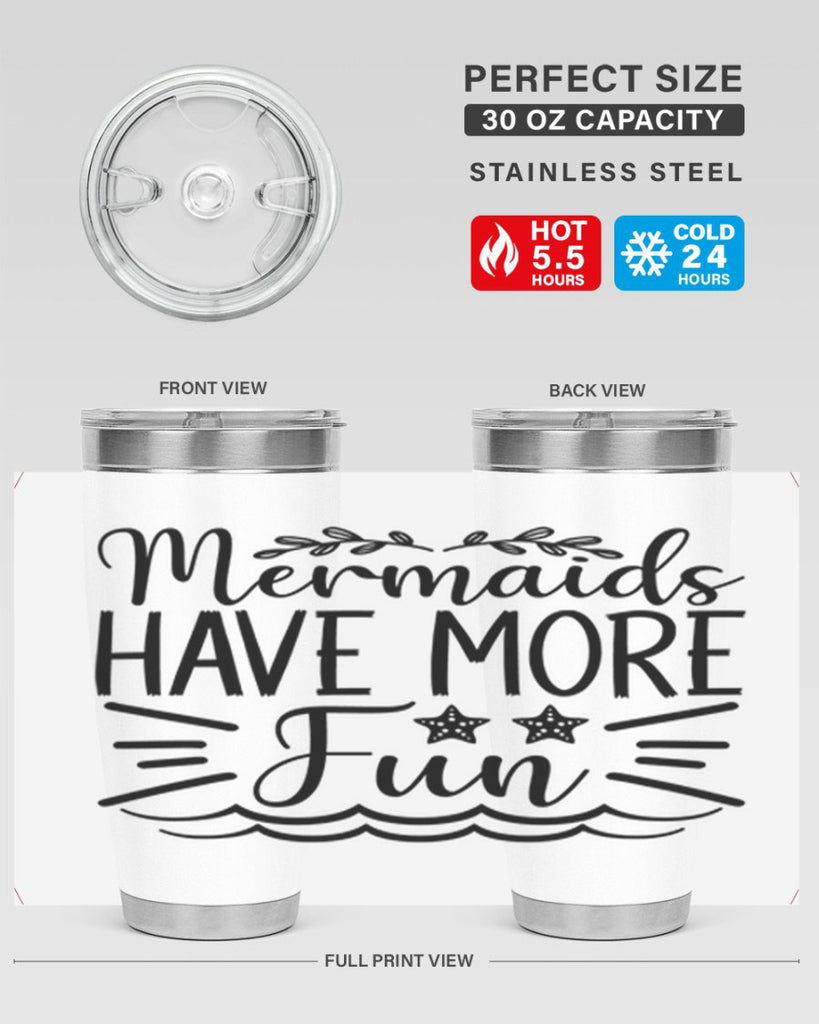 Mermaids Have More Fun 489#- mermaid- Tumbler