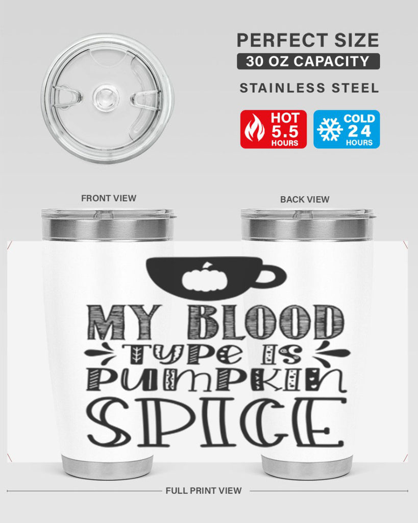 My Blood Type Is Pumpkin Spice 434#- fall- Tumbler