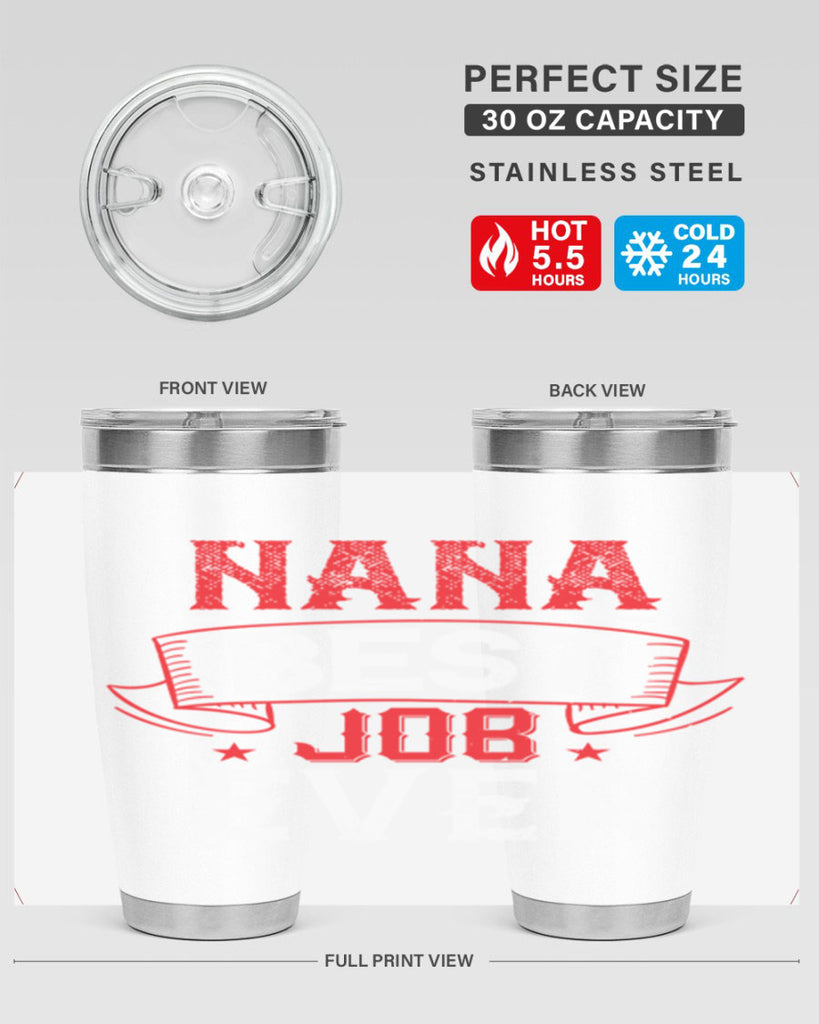 NANA BEST JOB EVER 11#- grandma - nana- Tumbler