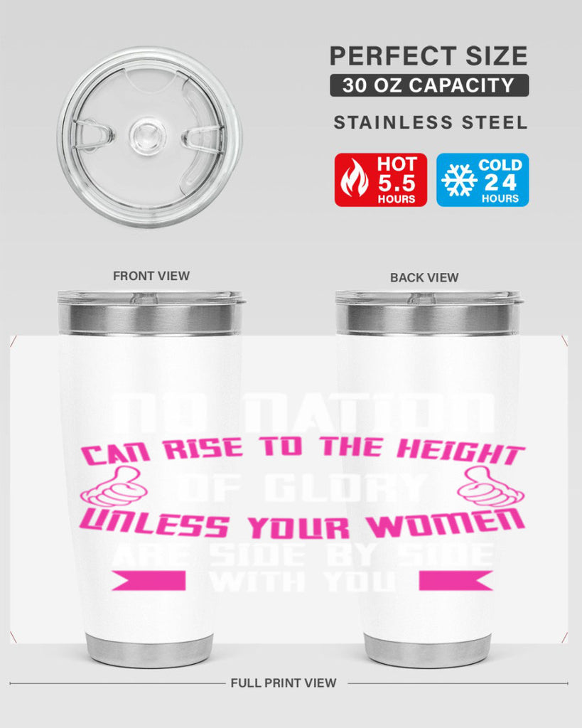 No nation can rise to the height of glory unless your women are side by Style 45#- womens day- Tumbler