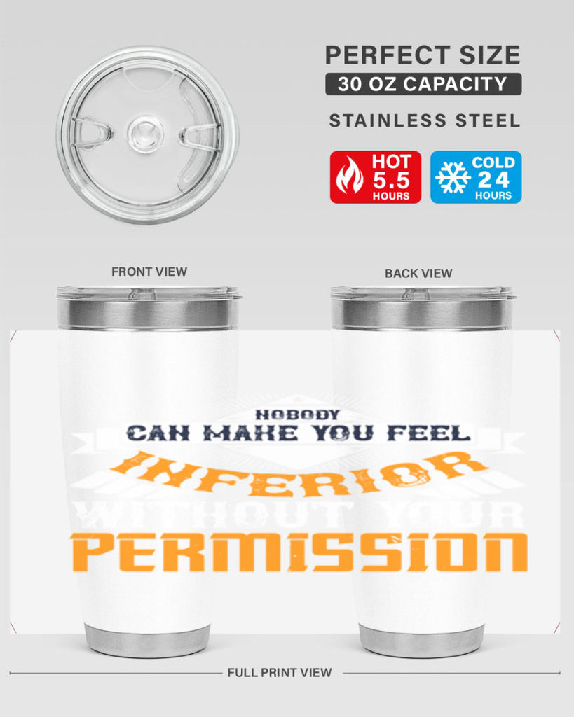 Nobody can make you feel inferior without your permission Style 43#- womens day- Tumbler