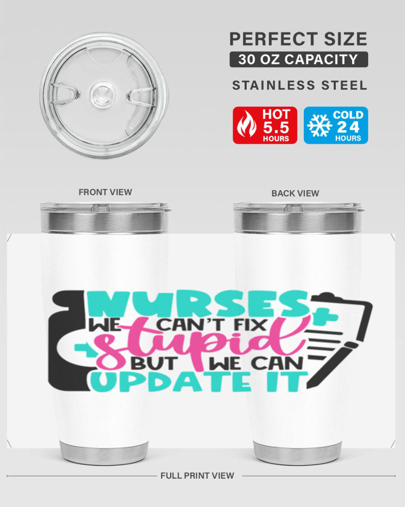 Nurses We Cant Fix Stupid But We Can Update It Style Style 74#- nurse- tumbler