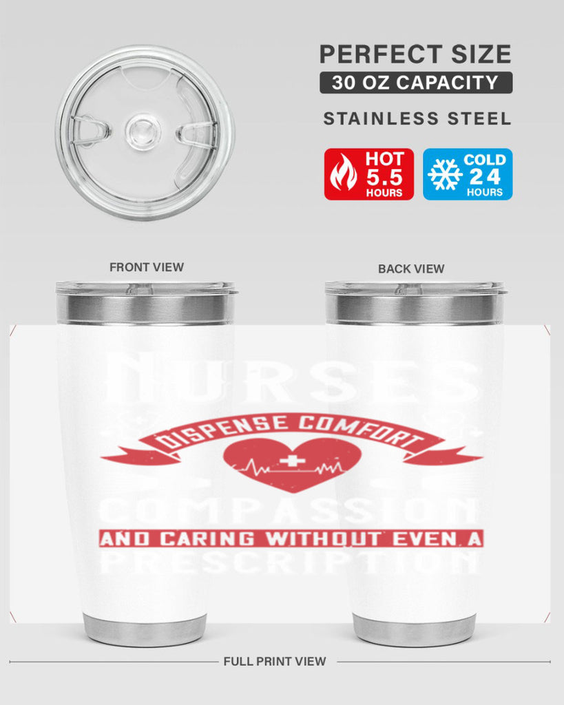 Nurses dispense comfort compassion and caring without even a prescription Style 280#- nurse- tumbler