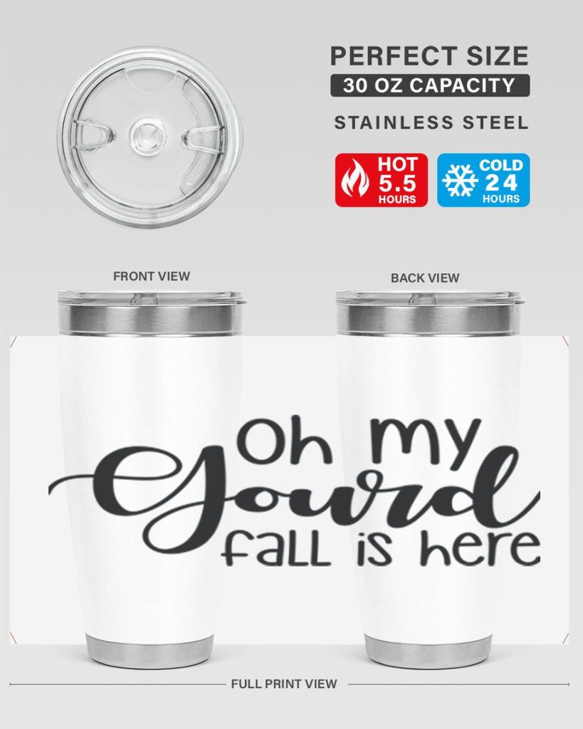 Oh My Gourd Fall Is Here 455#- fall- Tumbler