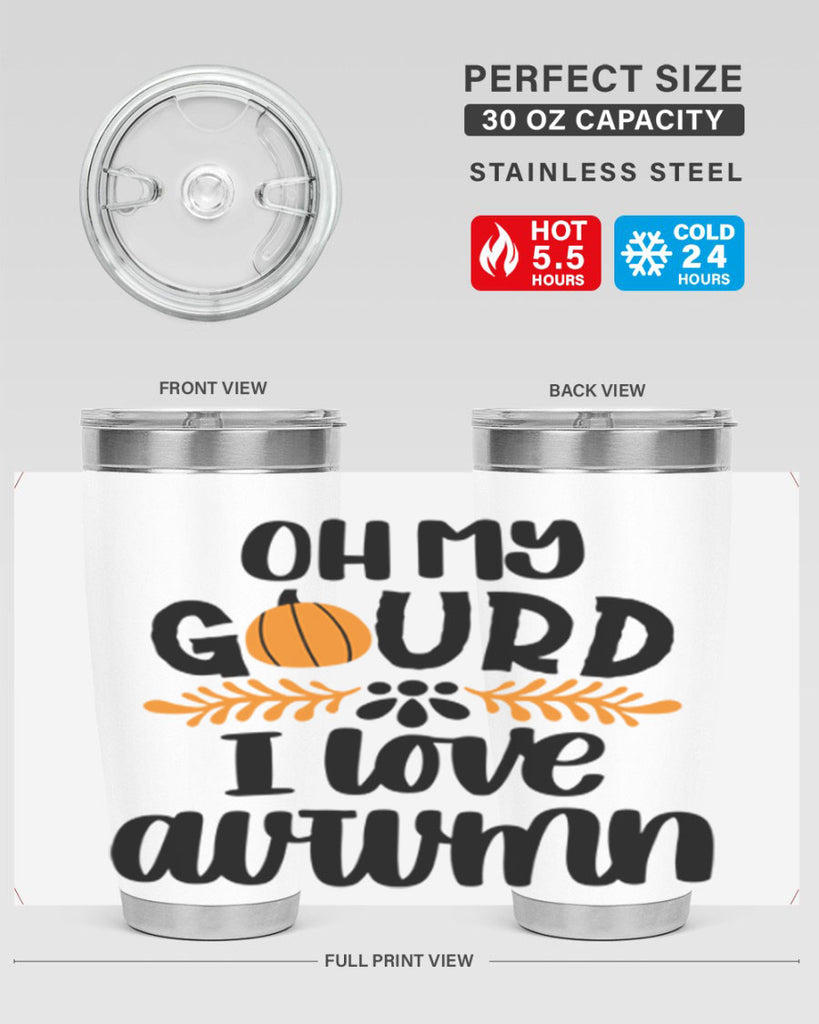 Oh My Gourd I Love Autumn 504#- fall- Tumbler