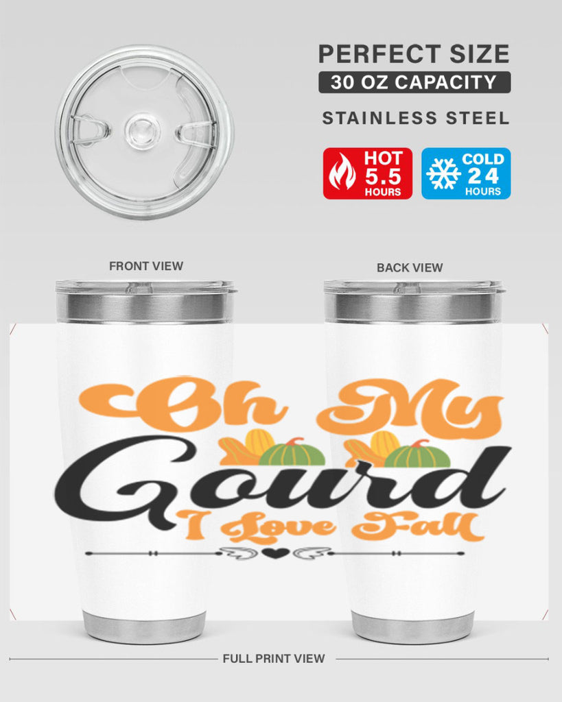 Oh My Gourd I Love Fall 457#- fall- Tumbler