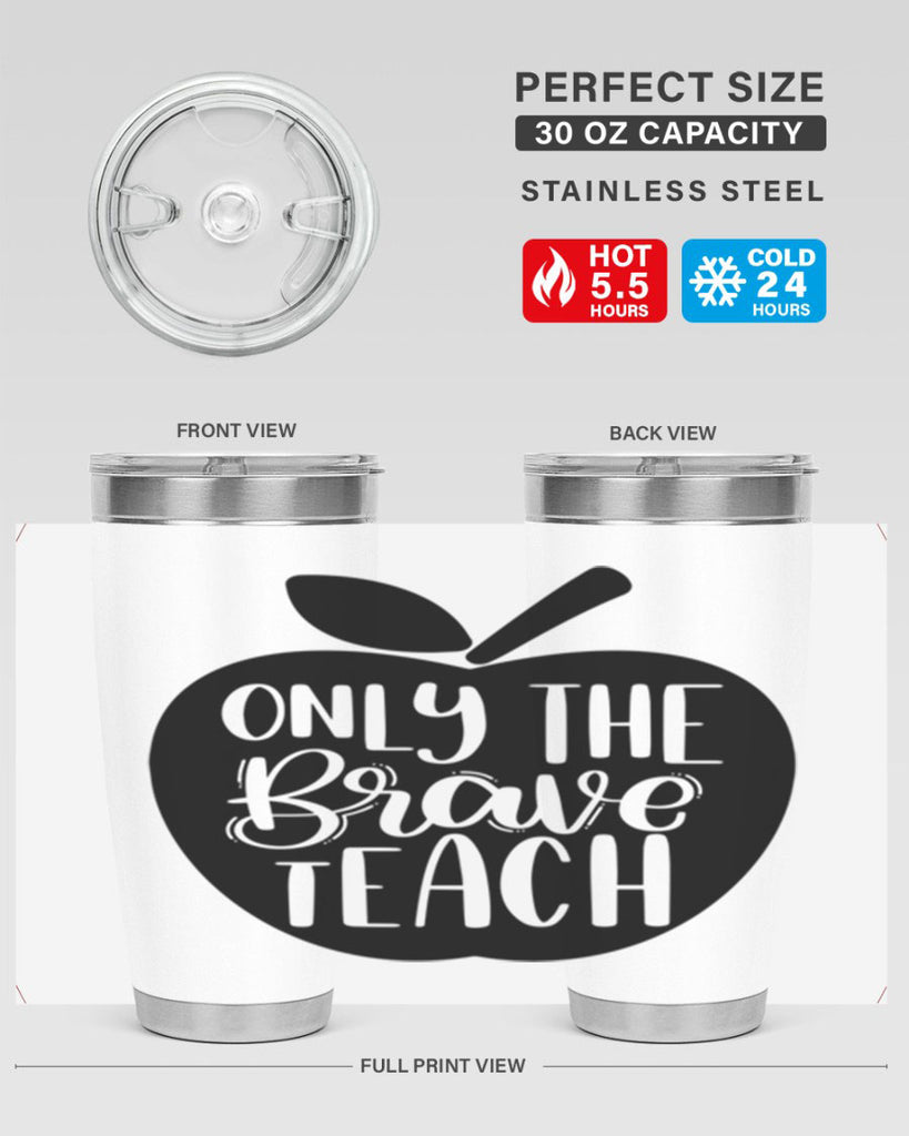 Only The Brave Teach Style 60#- teacher- tumbler