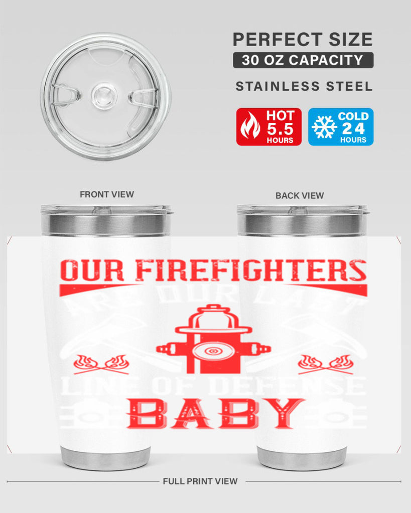 Our firefighters are our last line of defense baby Style 42#- fire fighter- tumbler