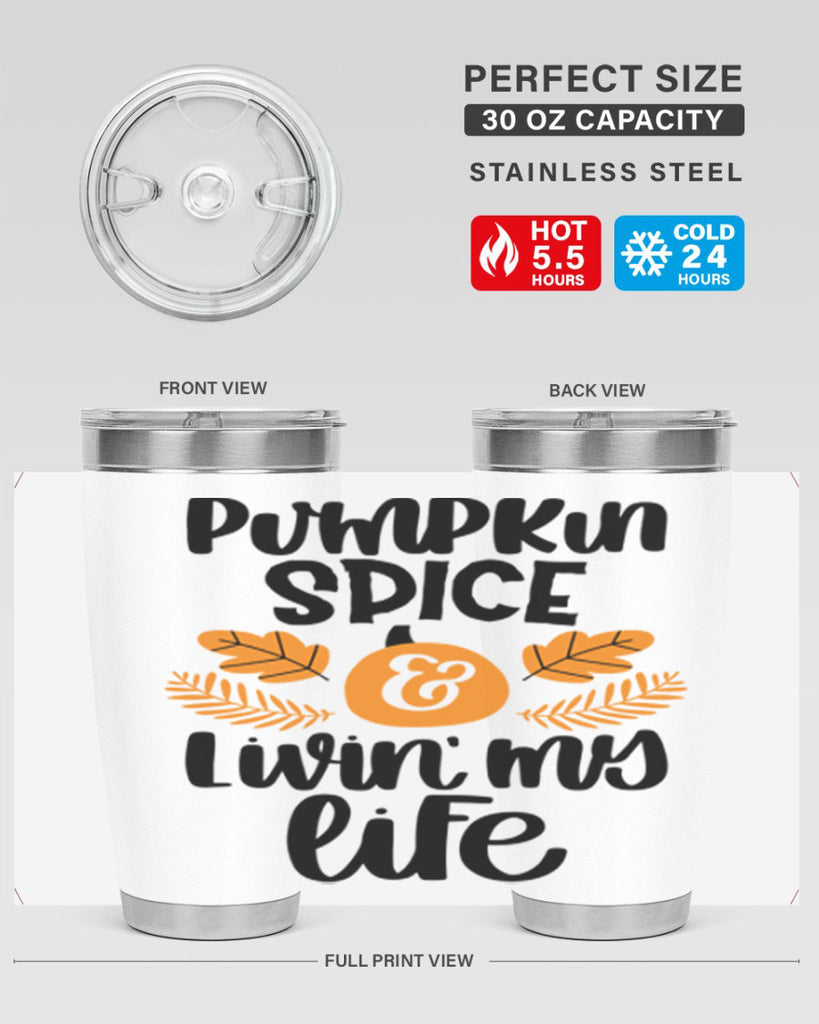 Pumpkin Spice and Livin My Life 505#- fall- Tumbler