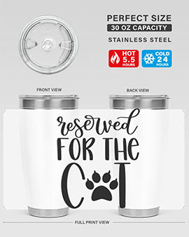 Reserved For The Cat Style 104#- cat- Tumbler