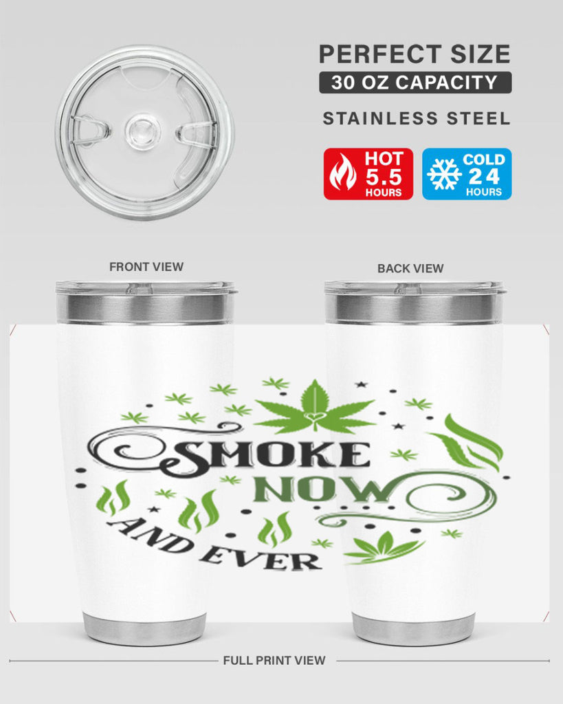 Smoke Now And Ever 231#- marijuana- Tumbler