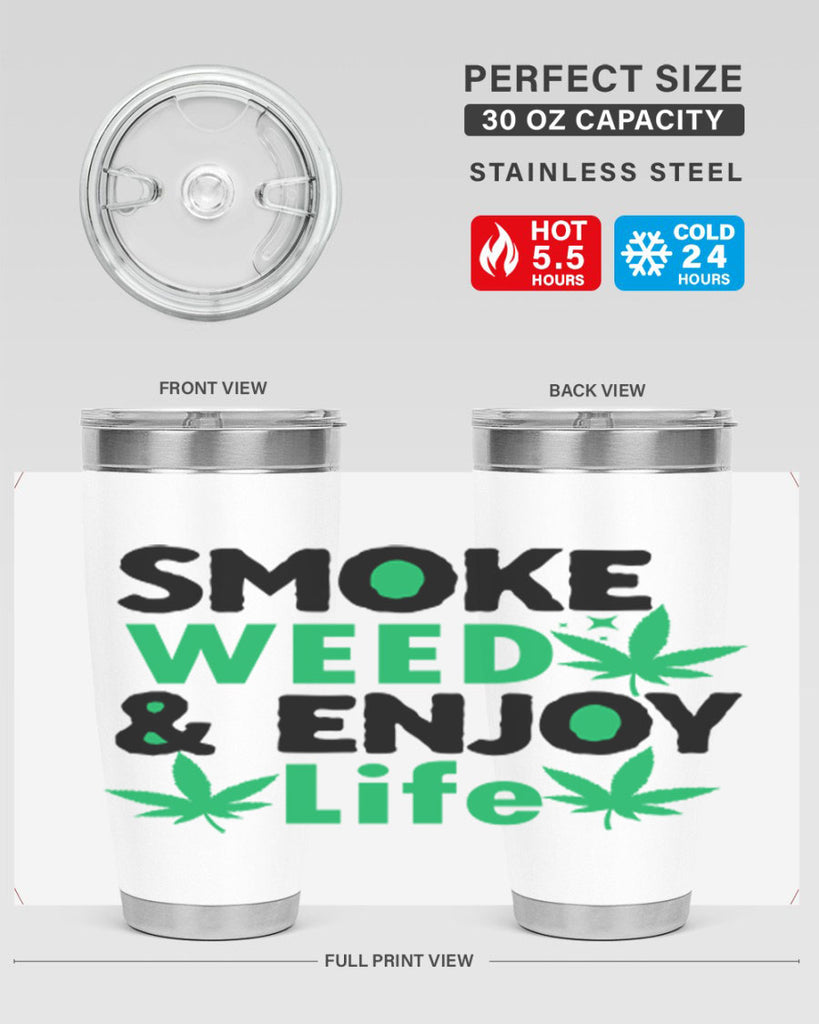 Smoke Weed Enjoy Life 235#- marijuana- Tumbler