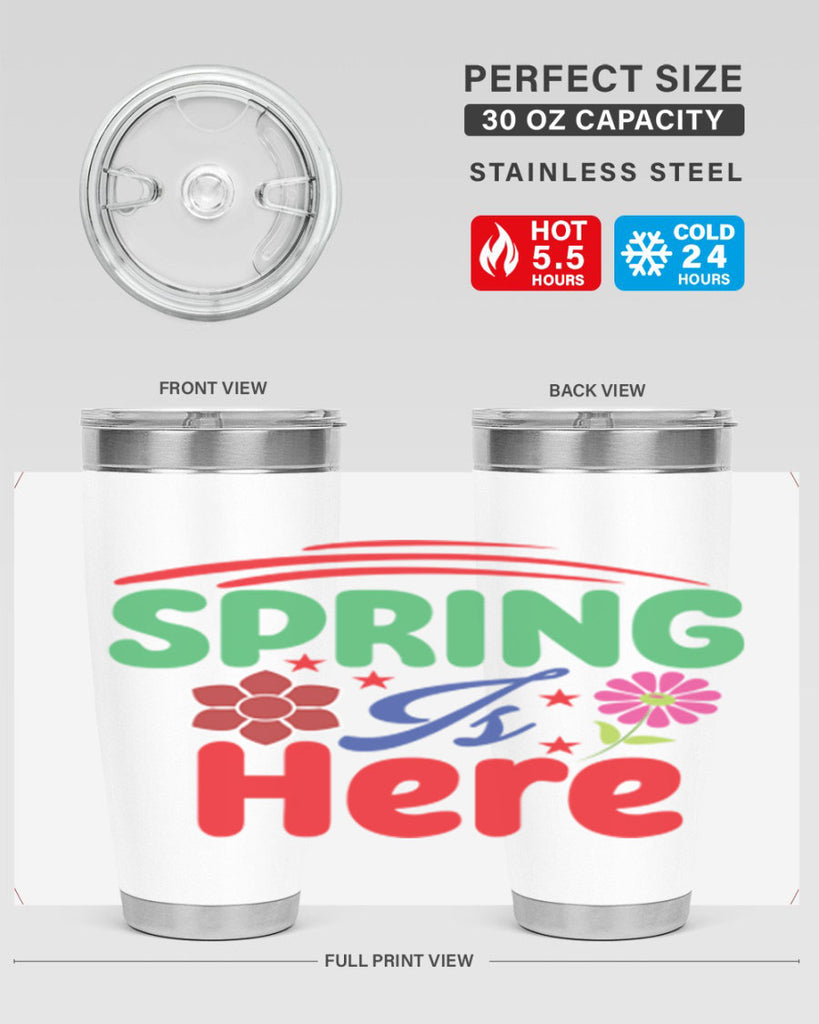 Spring Is Here 448#- spring- Tumbler