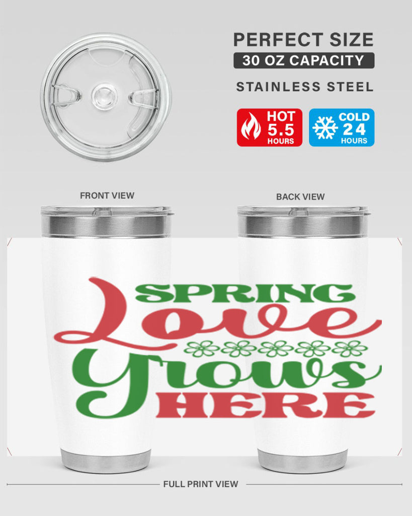 Spring Love Grows Here 512#- spring- Tumbler