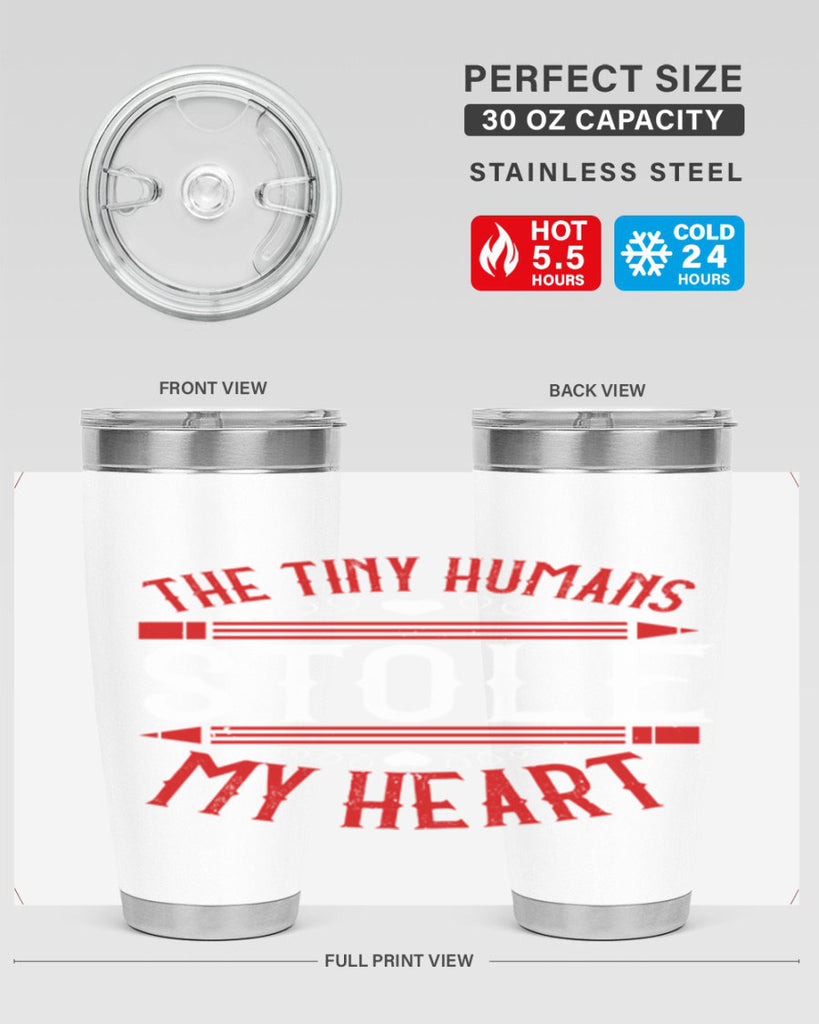 The Tiny Humans STOLE MY HEART Style 5#- teacher- tumbler