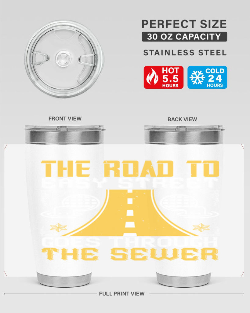 The road to Easy Street goes through the sewer Style 11#- coaching- tumbler