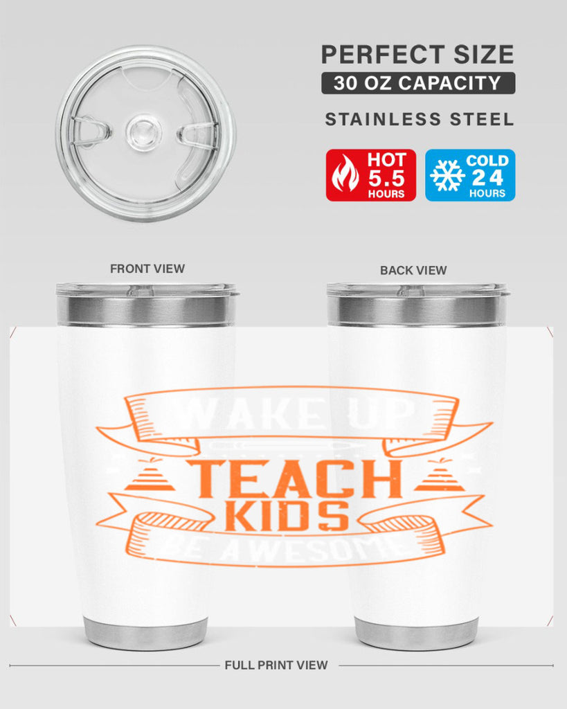 Wake up teach kids be awesome Style 1#- teacher- tumbler