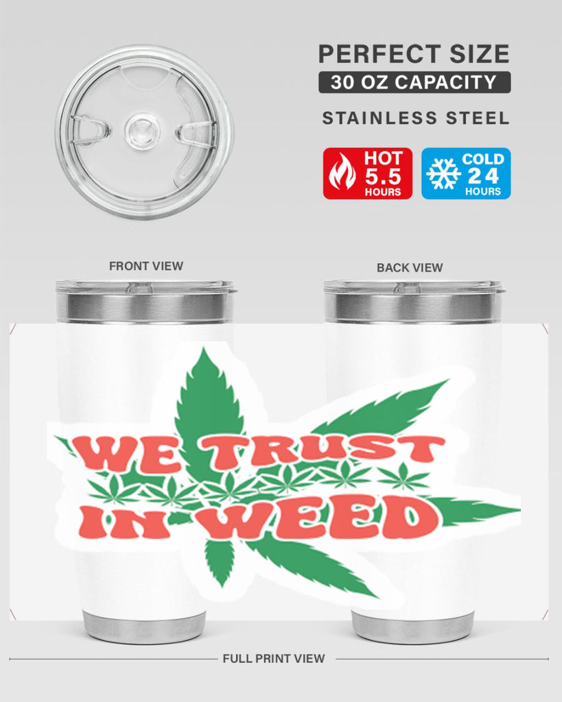 We Trust In Weed 278#- marijuana- Tumbler