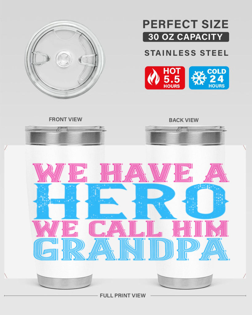 We have a hero we call him grandpa 62#- grandpa - papa- Tumbler