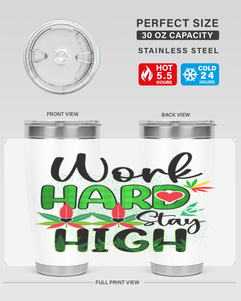 Work Hard Stay High 304#- marijuana- Tumbler