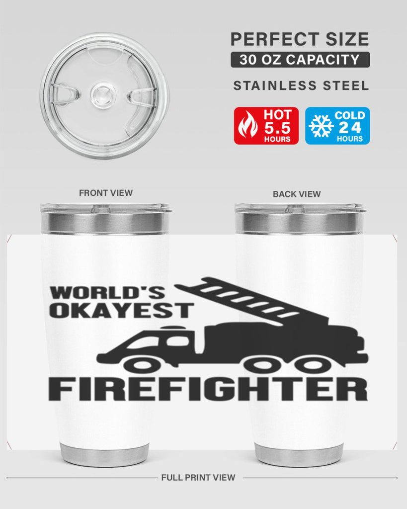 Worlds okayest Style 2#- fire fighter- tumbler