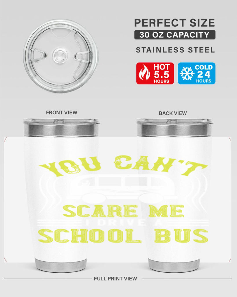 YOU CANT SCARE ME IM A BUS DRIVER Style 2#- bus driver- tumbler