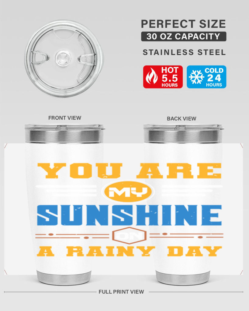 You are my sunshine on a rainy day Style 21#- Best Friend- Tumbler