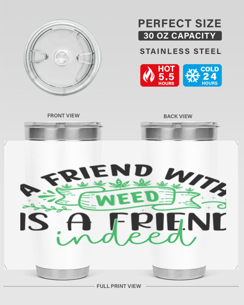 a friend with weed is a friend indeed 6#- marijuana- Tumbler