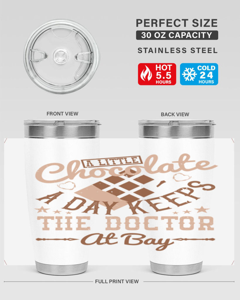 a little chocolate a day keeps the doctor at bay 50#- chocolate- Tumbler