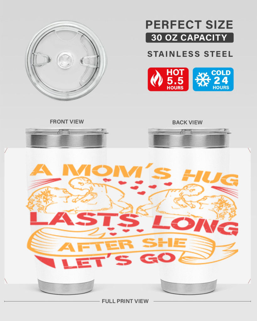 a moms hug lasts long after she lets go 99#- mothers day- Tumbler