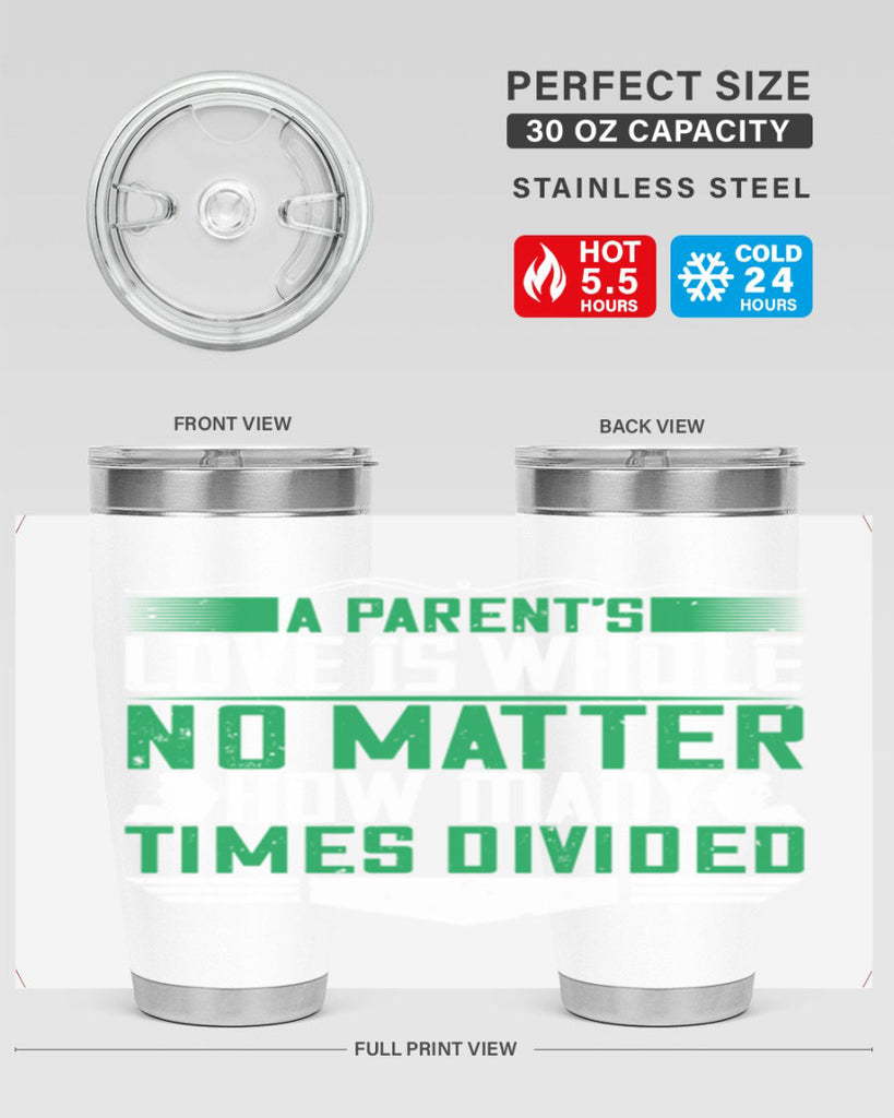 a parent’s love is whole no matter how many times divided 17#- Parents Day- Tumbler