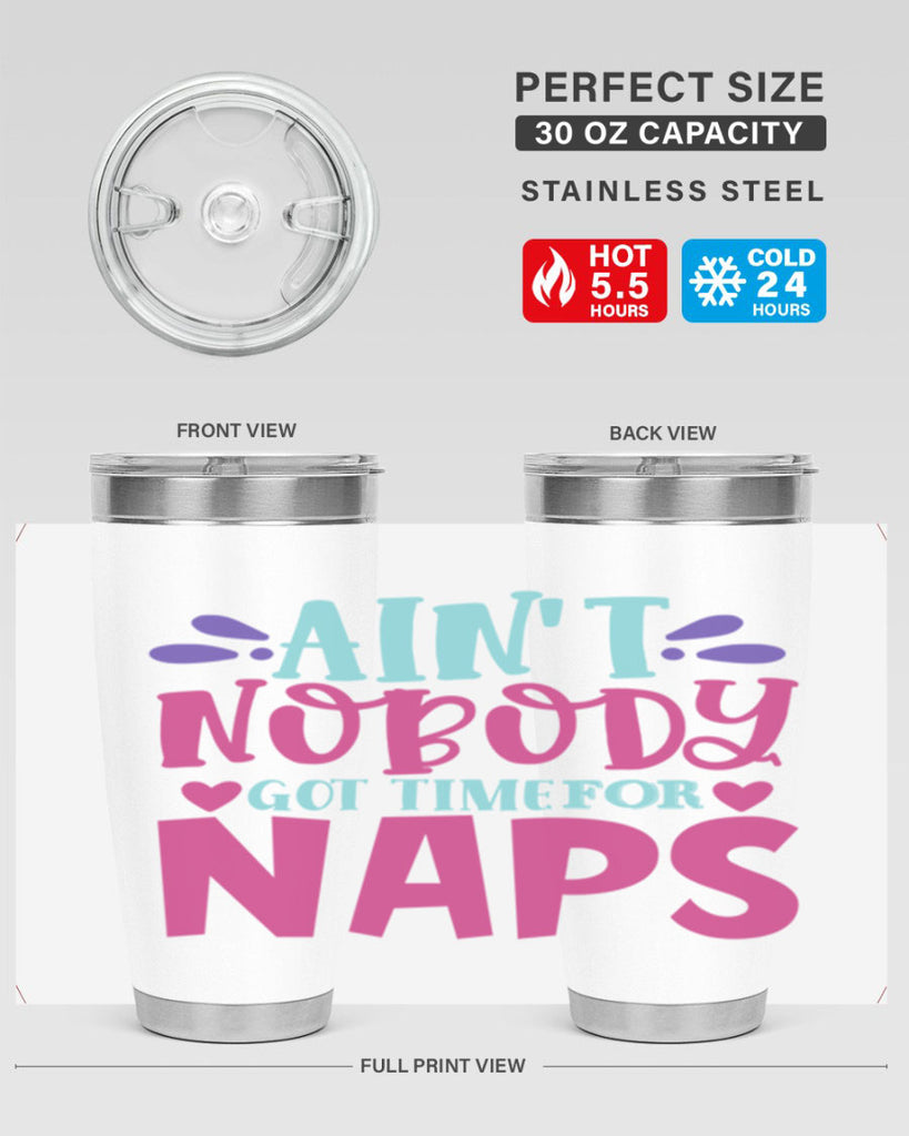 aint nobody got time naps Style 290#- baby- tumbler