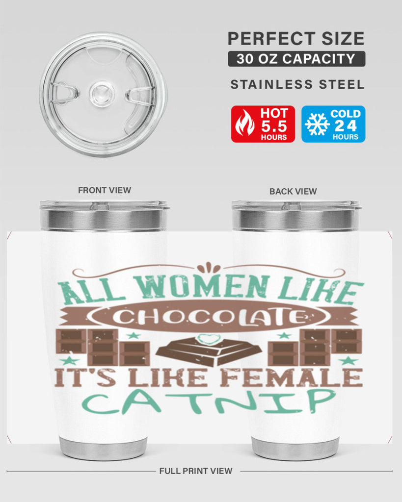 all women like chocolate its like female catnip 28#- chocolate- Tumbler