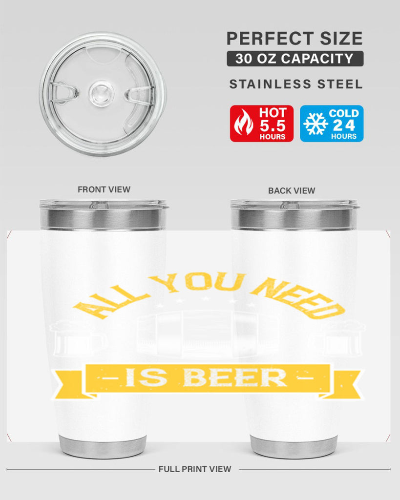 all you need is beer 112#- beer- Tumbler