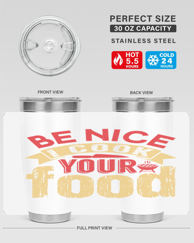 be nice i cook your food 2#- bbq- Tumbler