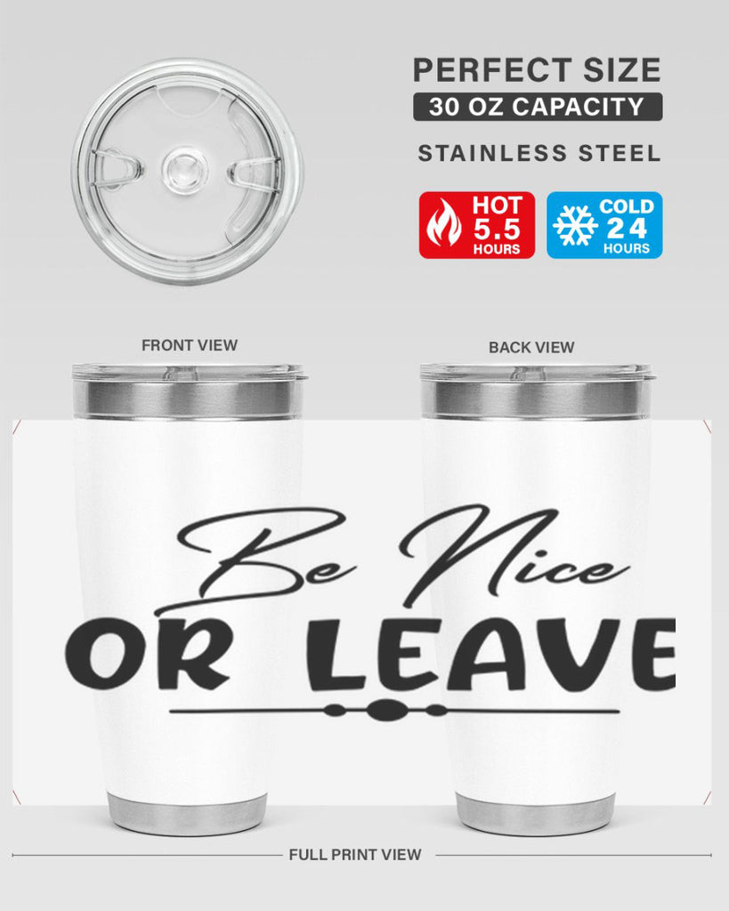 be nice or leave 90#- home- Tumbler