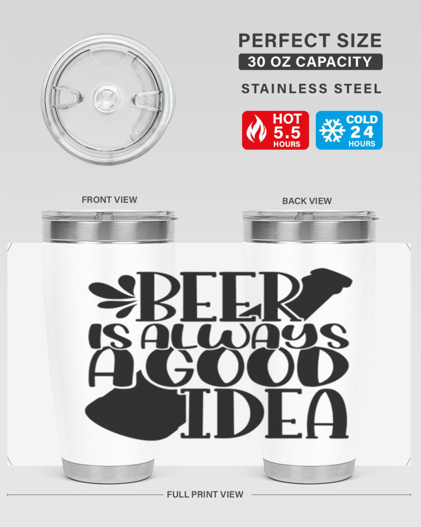 beer is always a good idea 49#- beer- Tumbler