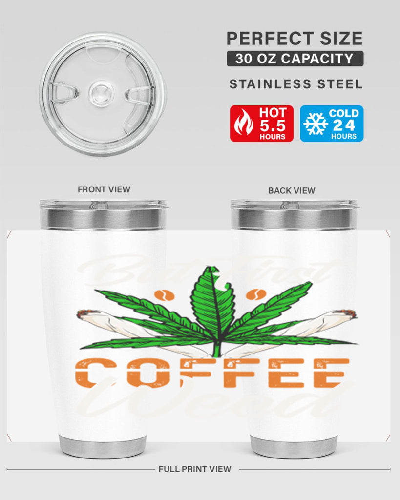 but first coffee weed 27#- marijuana- Tumbler