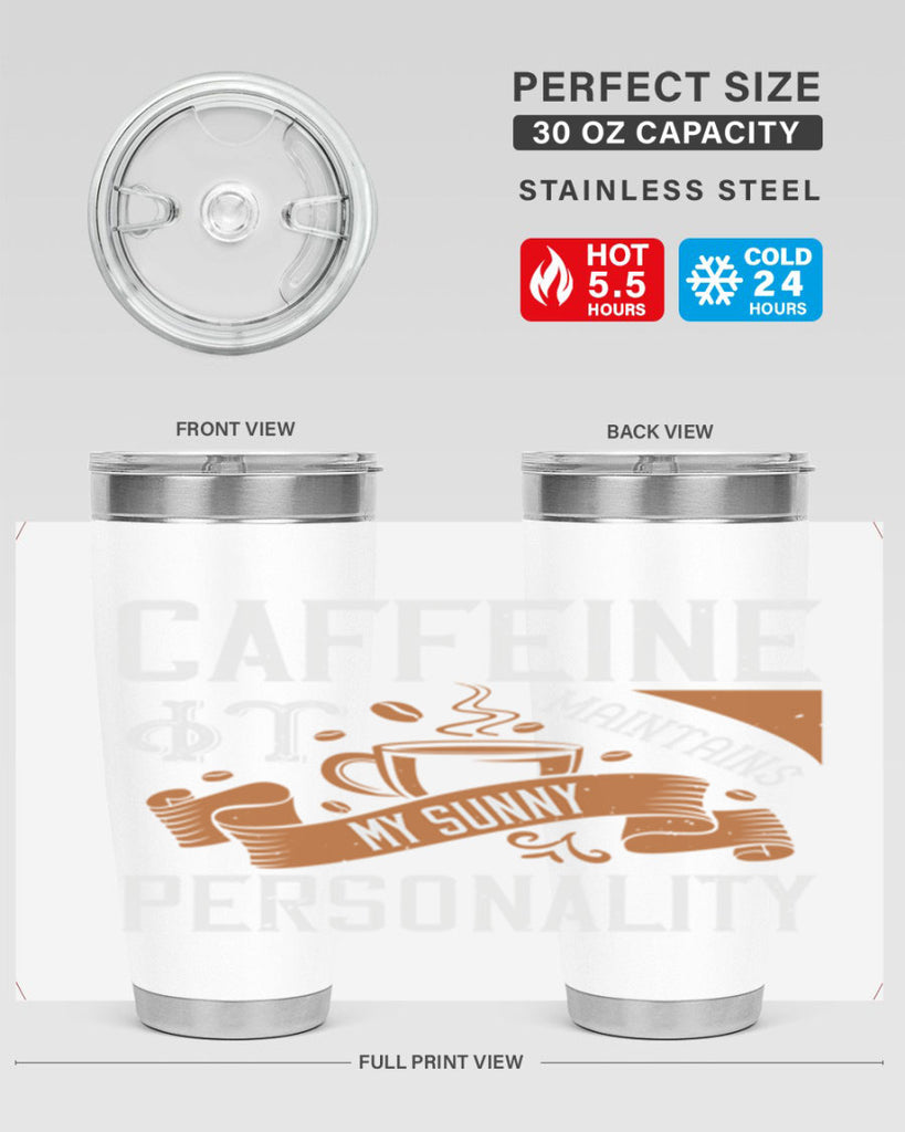 caffeine — it maintains my sunny personality 196#- coffee- Tumbler