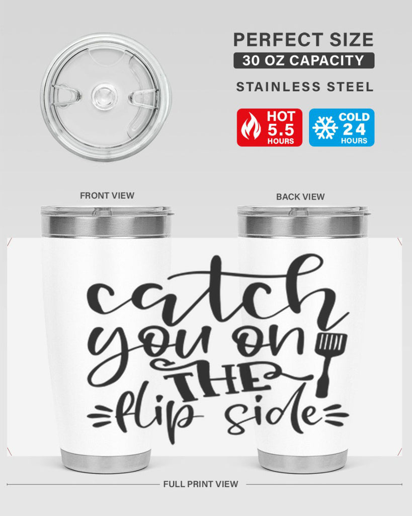 catch you on the flip side 116#- kitchen- Tumbler