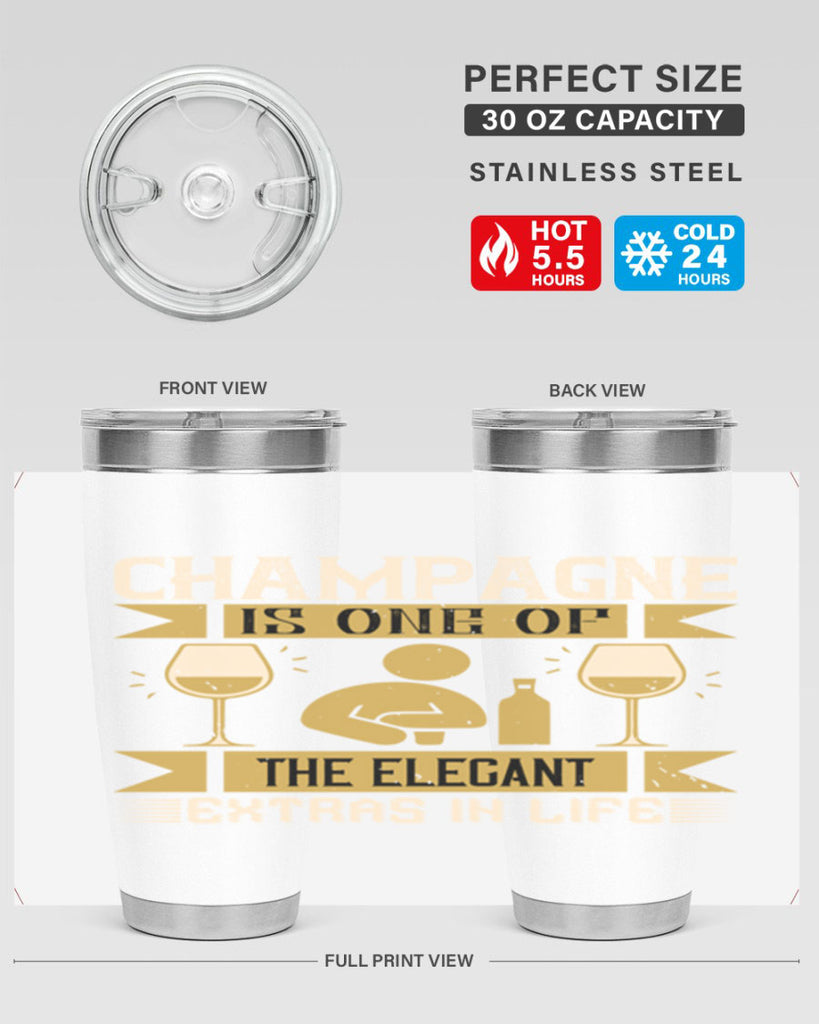 champagne is one of the elegant extras in life 8#- drinking- Tumbler