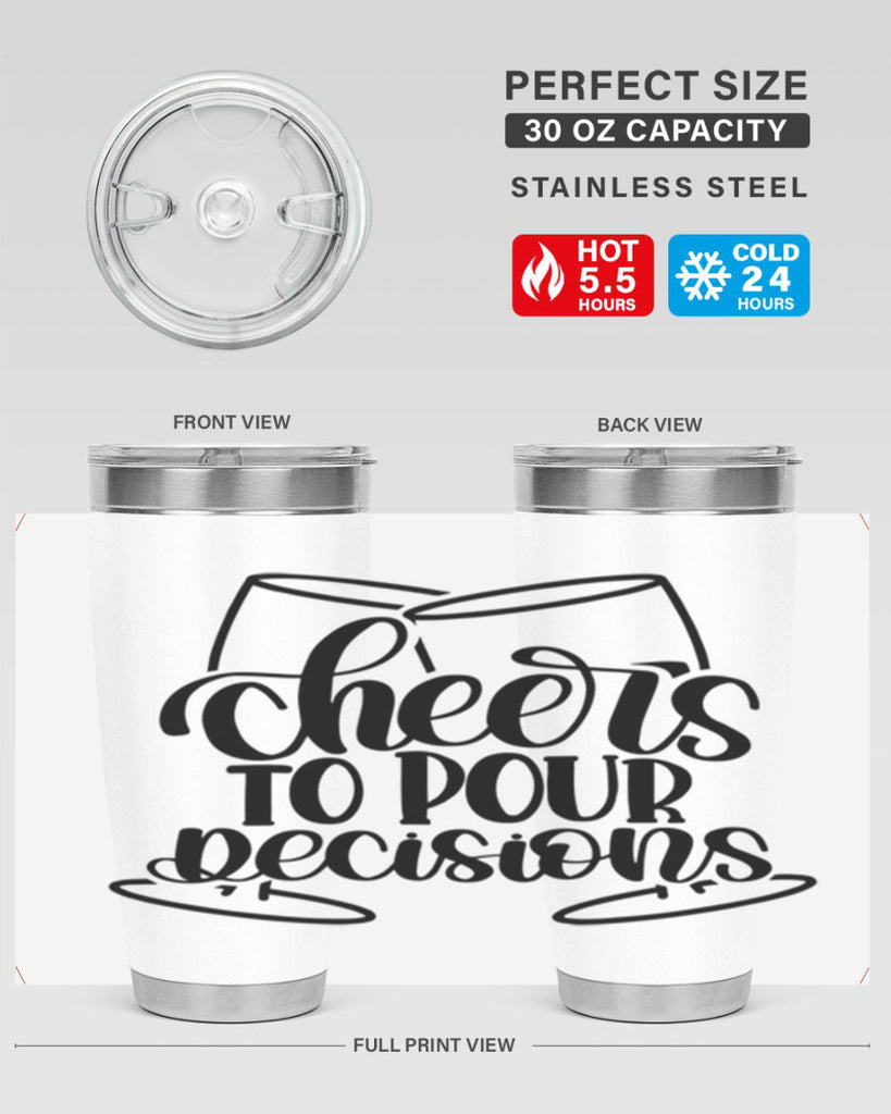 cheers to pour descisions 61#- wine- Tumbler