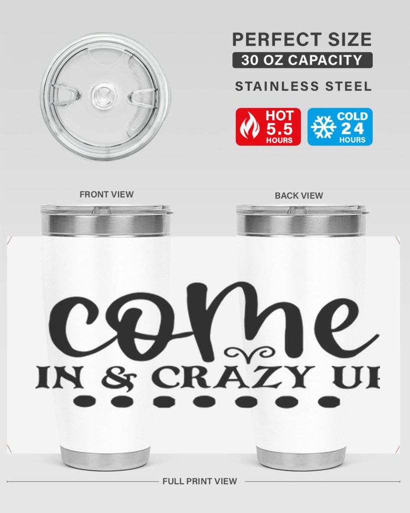 come in crazy up 79#- home- Tumbler