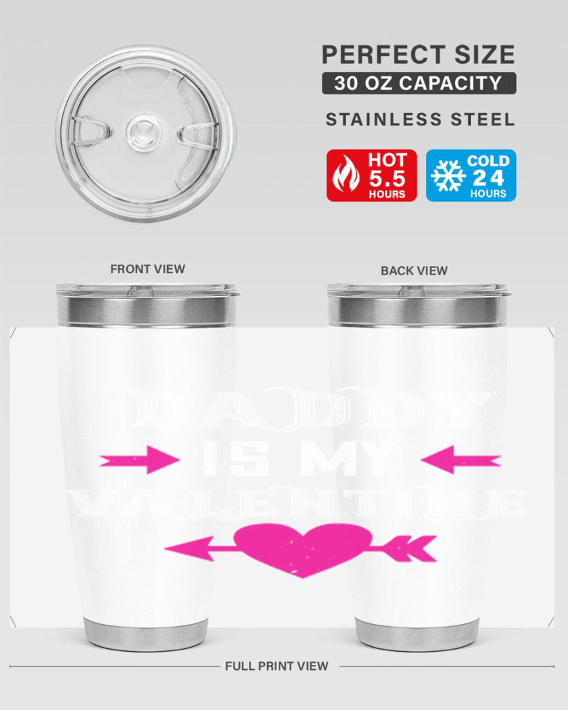 daddy is my valentine 64#- valentines day- Tumbler