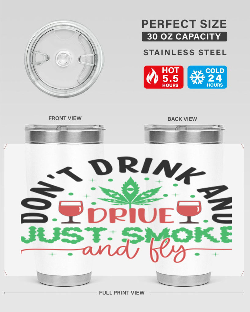 dont drink and drive just smoke and fly 68#- marijuana- Tumbler