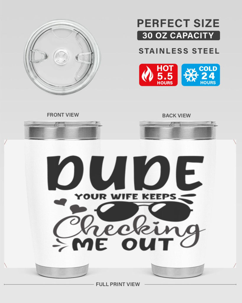 dude your wife keeps cheeking me out Style 266#- baby- tumbler
