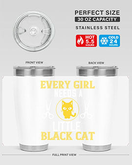every girl needs alittle black cats Style 48#- cat- Tumbler