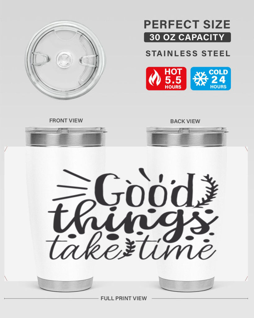 good things take time 44#- gym- Tumbler