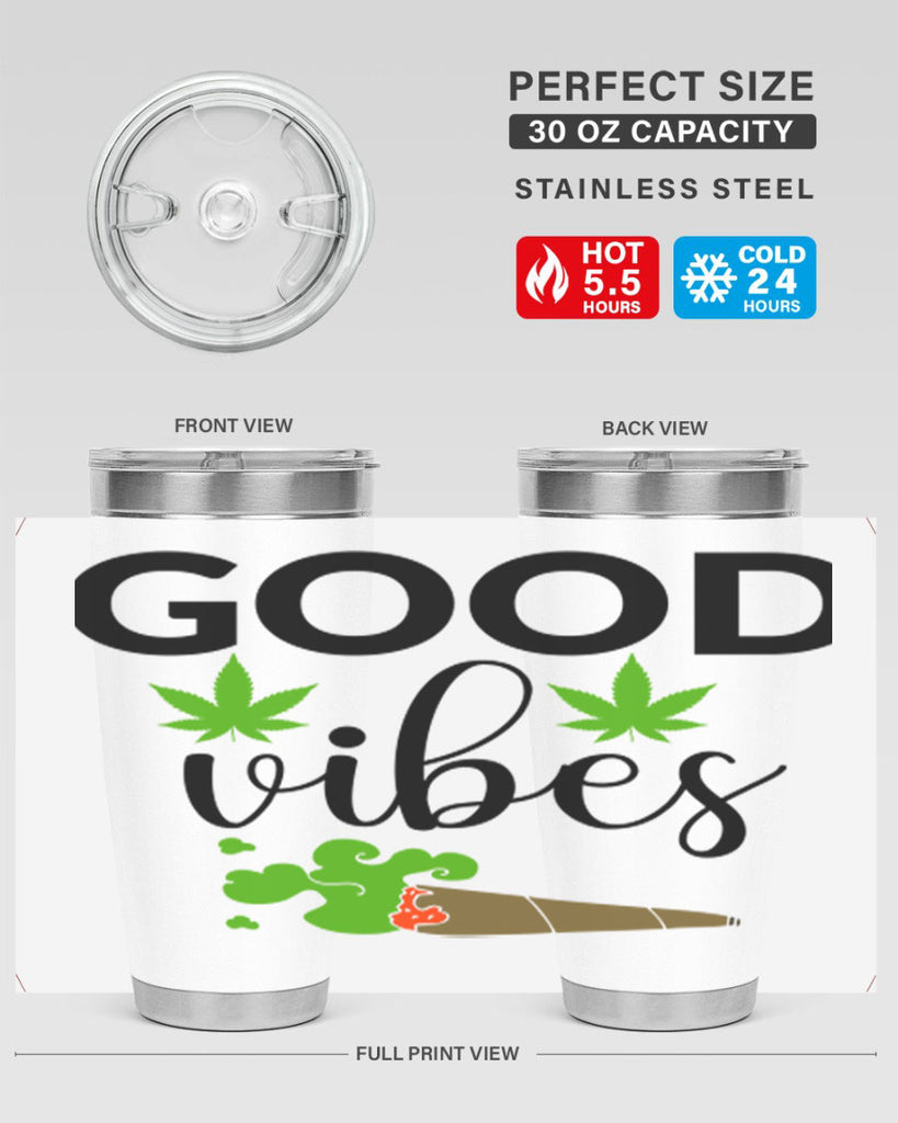 goog vibes a 97#- marijuana- Tumbler