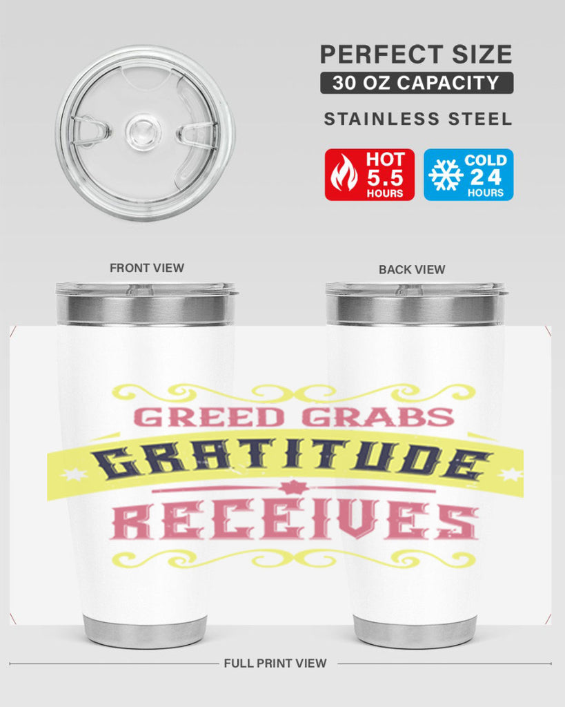 greed grabs gratitude receives 38#- thanksgiving- Tumbler